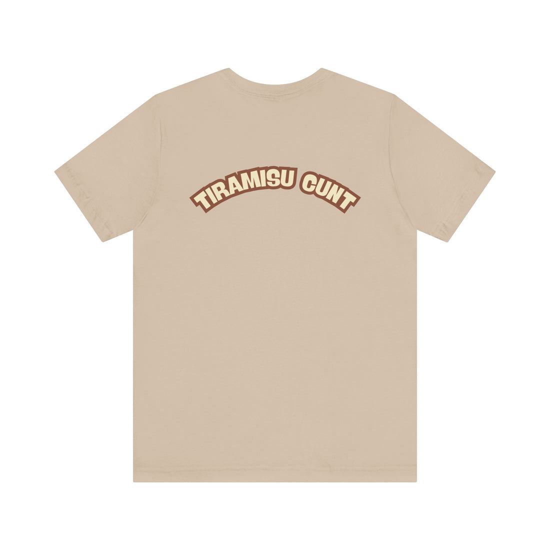 "Tiramisu Cunt" T-Shirt